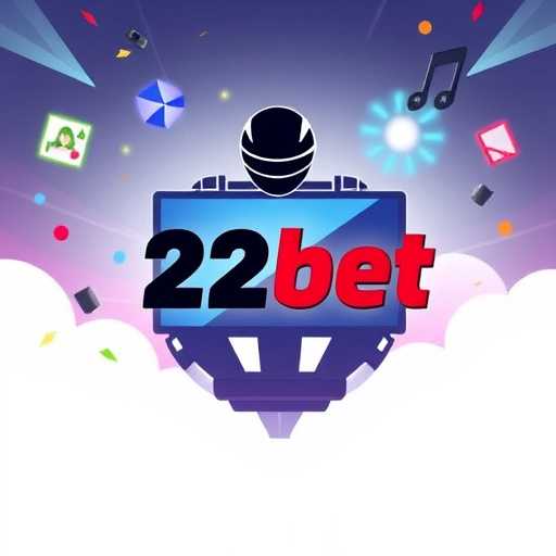 22bet's Evolution in 2025