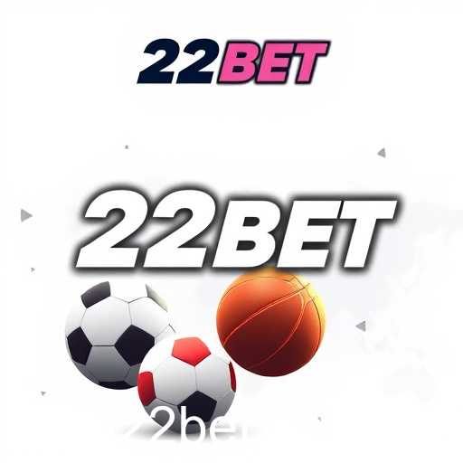 Exploring the World of Sports Betting with 22bet